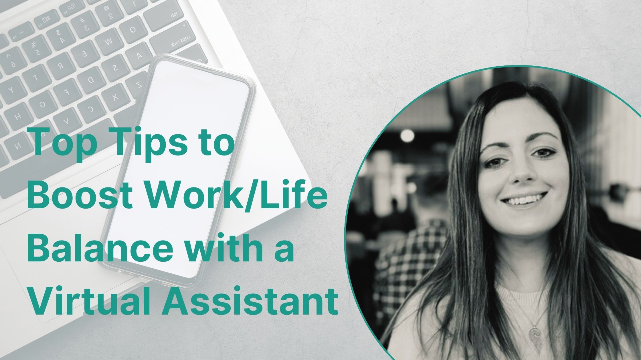 Tips to Boost Work/Life Balance with a Virtual Assistant: Reduce Stress, Boost Productivity, and Reclaim Your Time!